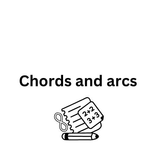 Chords and arcs 